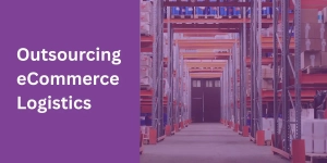 Outsourcing eCommerce and Logistics.